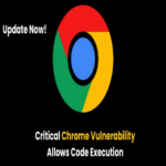 Grave vulnerabilidad en Chrome permite la ejecución de código arbitrario por atacantes