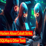 Ciberdelincuentes explotan Cobalt Strike, SQLMap y otras herramientas para atacar aplicaciones web de organizaciones.