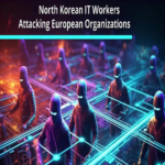 Trabajadores norcoreanos de TI atacan organizaciones europeas para infiltrarse en su infraestructura corporativa.