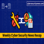 Resumen Semanal de Ciberseguridad: Principales Novedades sobre Ataques, Vulnerabilidades y Filtraciones de Datos