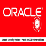 Actualización de seguridad de Oracle: Corrección para 378 vulnerabilidades, incluyendo exploits remotos