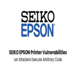 Vulnerabilidades en impresoras de SEIKO EPSON permiten a atacantes ejecutar código arbitrario