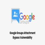Vulnerabilidad permite evadir restricciones de archivos adjuntos en Google Groups mediante publicaciones por correo electrónico