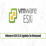 Se lanza la actualización 3e de VMware ESXi 8.0 gratuita: novedades incluidas