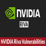 Vulnerabilidades en NVIDIA Riva permiten acceso no autorizado a entornos en la nube