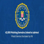 El FBI revela 42,000 dominios de phishing asociados al servicio LabHost PhaaS.