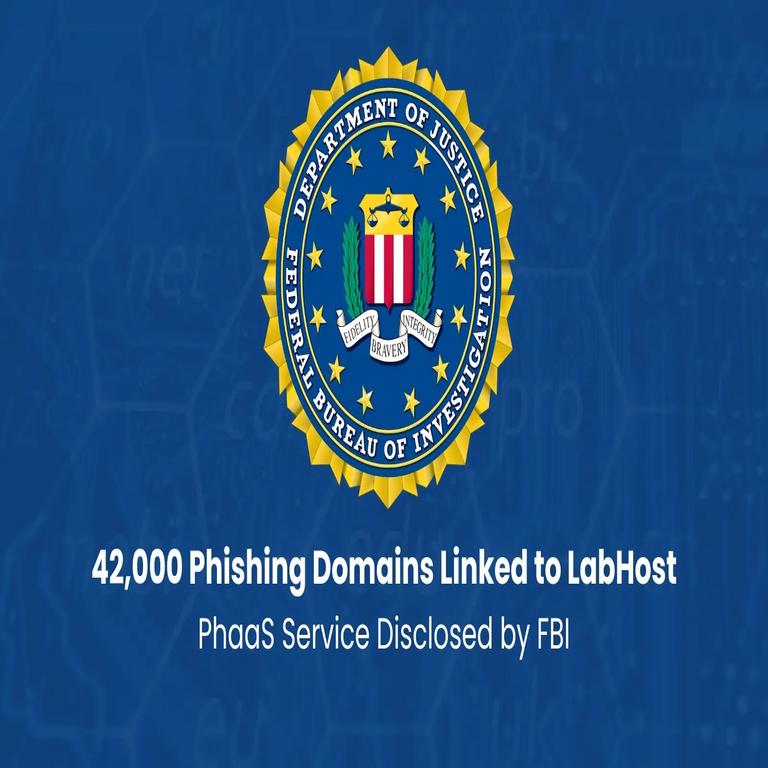El FBI revela 42,000 dominios de phishing asociados al servicio LabHost PhaaS.