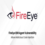 Vulnerabilidad en el agente EDR de FireEye permite a atacantes inyectar código malicioso