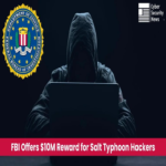 El FBI ofrecerá una recompensa de hasta 10 millones de dólares por datos sobre los hackers del grupo Salt Typhoon.