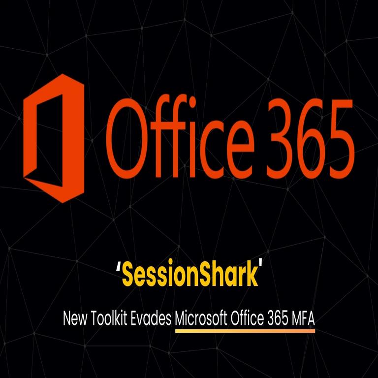 “SessionShark”: Un nuevo conjunto de herramientas que elude las protecciones MFA de Microsoft 365