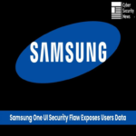 Vulnerabilidad en Samsung One UI expone datos de usuarios en texto claro sin fecha de caducidad