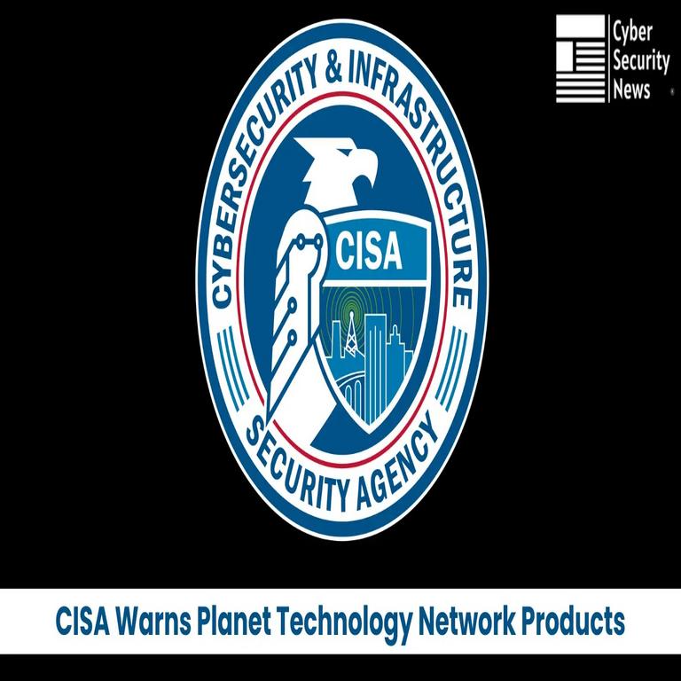 La CISA alerta sobre productos de red de Planet Technology que permiten a atacantes controlar dispositivos.