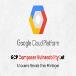 Vulnerabilidad en Google Cloud Composer permite a atacantes escalar privilegios