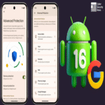 Google lanzará Android 16 con configuración avanzada de seguridad a nivel de dispositivo para proteger 3 mil millones de equipos.