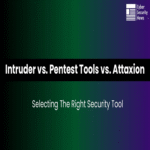 Intrusor frente a herramientas de pentesting frente a Attaxion: selección de la herramienta de seguridad adecuada.