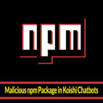 Paquete malicioso en npm para chatbots Koishi exfiltra datos sensibles en tiempo real de manera silenciosa.