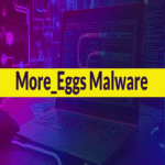 El malware More_Eggs aprovecha correos de solicitud de empleo para distribuir cargas maliciosas.