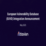 Attaxion se convierte en la primera plataforma EASM en integrar la base de datos de vulnerabilidades de la ENISA (EUVD).