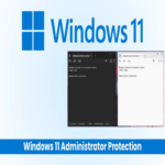 La protección de administrador en Windows 11 mejora la seguridad contra ataques de privilegios elevados.