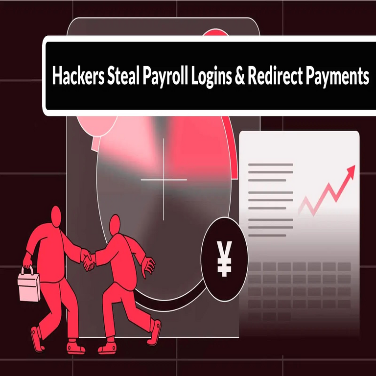 Los hackers atacan empleados suplantando organizaciones para robar credenciales de nómina y desviar pagos.