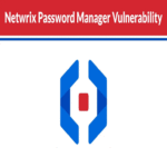 Vulnerabilidad en Netwrix Password Manager permite ejecución remota de código autenticada.