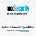 Una vulnerabilidad en ModSecurity expone millones de servidores web a graves ataques de denegación de servicio.