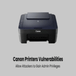 Vulnerabilidades explotables en impresoras Canon permiten a atacantes obtener privilegios de administrador.