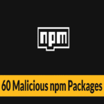60 paquetes maliciosos en npm recopilan y exfiltran nombres de host, direcciones IP y detalles de servidores DNS.