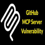 Vulnerabilidad en el servidor MCP de GitHub permitió a atacantes acceder a repositorios privados.