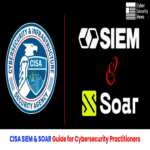 La CISA publica una guía exclusiva sobre SIEM y SOAR para profesionales de ciberseguridad.