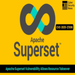 Vulnerabilidad en Apache Superset permite a atacantes asumir el control de la propiedad de recursos
