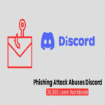 Nuevo ataque de phishing sofisticado explota Discord y afecta a 30.000 usuarios a nivel global
