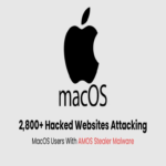 Más de 2,800 sitios web comprometidos infectan a usuarios de macOS con el malware AMOS Stealer