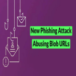 Nueva campaña de phishing explota URLs Blob para eludir sistemas de seguridad y evitar análisis