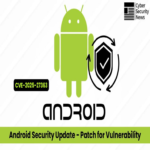 Actualización de seguridad en Android: Parche crítico para vulnerabilidad explotada activamente