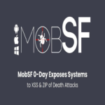 Vulnerabilidad crítica en MobSF permite ataques XSS almacenados y ZIP maliciosos