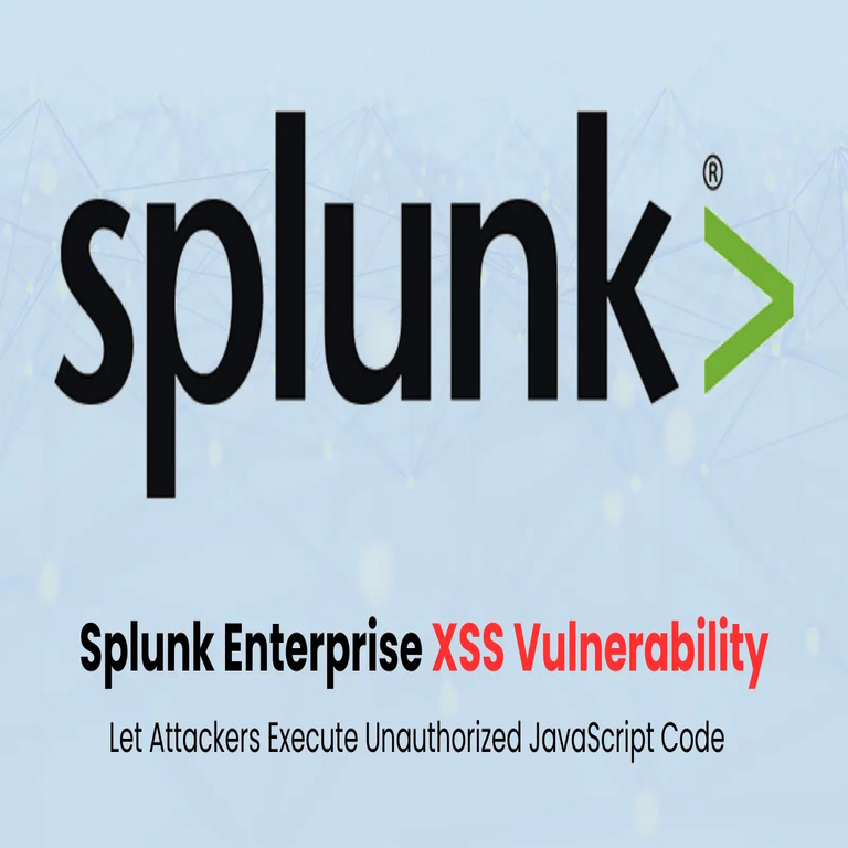 Vulnerabilidad XSS en Splunk Enterprise permite a atacantes ejecutar código JavaScript no autorizado.
