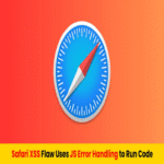 Nueva vulnerabilidad XSS en Safari aprovecha el manejo de errores de JavaScript para ejecutar código arbitrario.