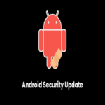 Actualización de seguridad para Android – Parche para vulnerabilidades que permiten escalada de privilegios.