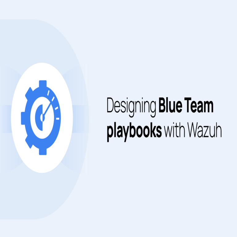 Diseñando manuales de operaciones para equipos Blue Team con Wazuh para una defensa cibernética proactiva.