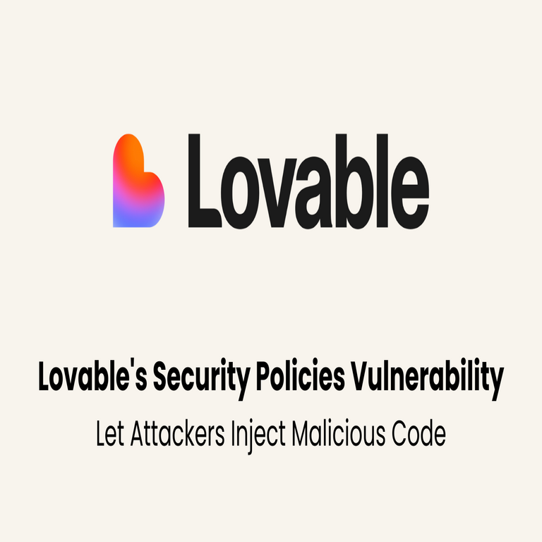 Vulnerabilidad crítica en las políticas de seguridad de Lovable permite a atacantes inyectar código malicioso.