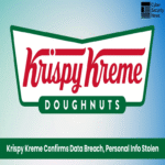 Krispy Kreme confirma violación de datos – Información personal sustraída por atacantes.