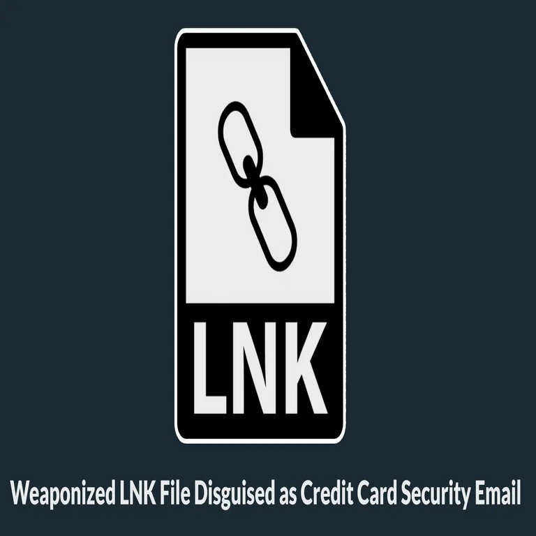 Archivo LNK modificado como arma, disfrazado de correo de seguridad de tarjeta de crédito, roba datos de usuarios.
