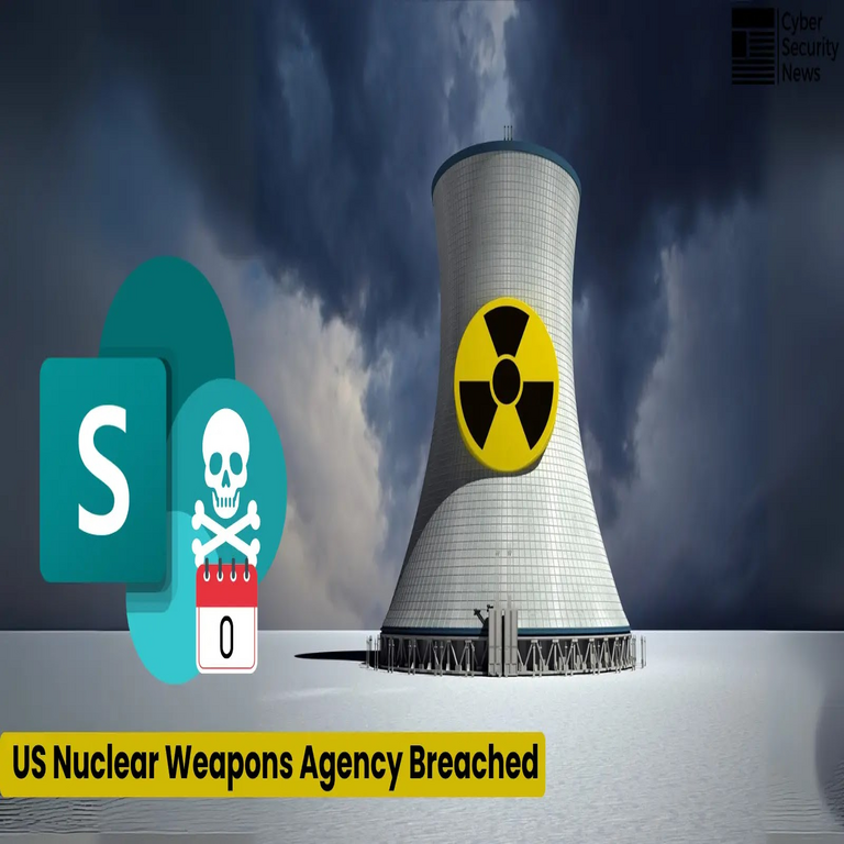 La Agencia de Armas Nucleares de EE. UU. sufrió una brecha de seguridad por hackers que explotaron una vulnerabilidad de día cero en Microsoft SharePoint.