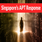 Manejando APTs: La respuesta cautelosa de Singapur ante ciberataques vinculados a estados.