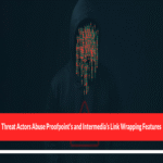 Actores de amenazas explotan funciones de envoltura de enlaces de Proofpoint e Intermedia para ocultar cargas de phishing.
