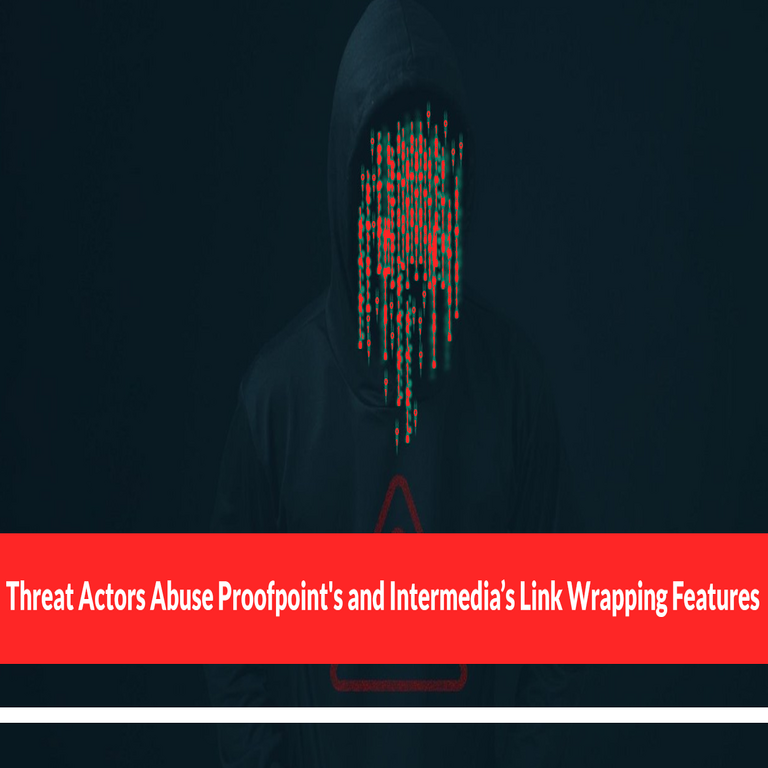 Actores de amenazas explotan funciones de envoltura de enlaces de Proofpoint e Intermedia para ocultar cargas de phishing.
