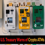 El Departamento del Tesoro de EE.UU. advierte que los cajeros automáticos de criptomonedas facilitan actividades delictivas.