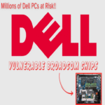 Millones de equipos Dell están en riesgo debido a una vulnerabilidad en Broadcom que permite el secuestro remoto.