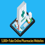 Más de 5,000 sitios web de farmacias en línea falsas que venden medicamentos falsificados.